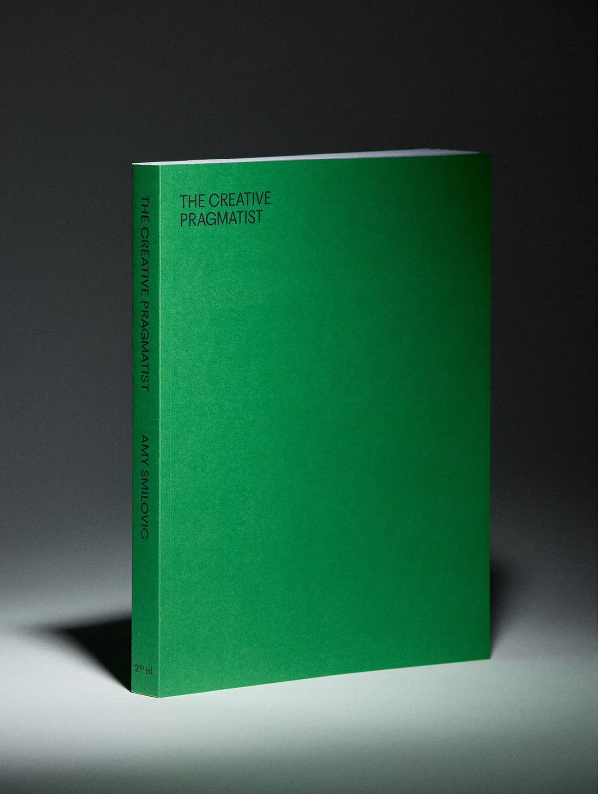 The Creative Pragmatist Book Second Edition